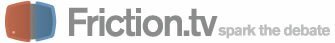 Visit Friction TV